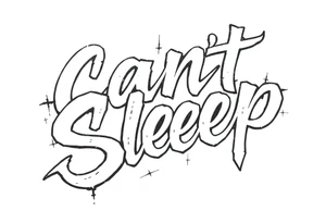 Graffiti Style words “Can’t Sleep” tattoo idea