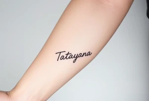tattoo on forearm, using the name “Tatayana” For a father that lost his daughter tattoo idea