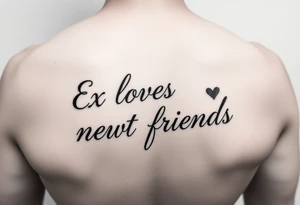 Ex lovers now best friends tattoo idea
