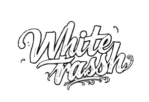 High Class White trash fancy cursive with flourish tattoo idea