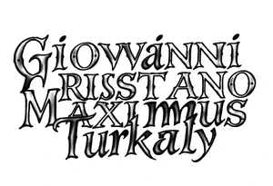 Giovanni Cristiano Maximus Turkaly tattoo idea