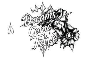 Dreams come true tattoo idea