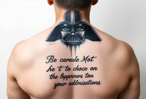 Darth vader Force Choke, “Be Careful Not to Choke On Your Admirations.” tattoo idea