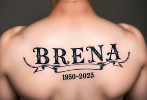 "B
R
E
N
D
A" going down arm one letter on top the other
 WITH RIBBONS UNDERNEATH SHOWING 1950-2025 tattoo idea
