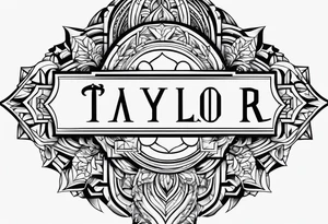 Taylor last name tattoo idea
