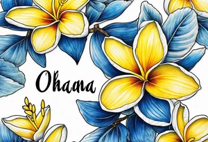 The word ohana, two blue plumerias, two yellow plumerias tattoo idea