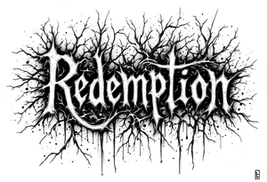 REDEMPTION  in handwritten, cursive, bold, gothic tattoo idea