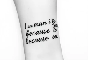 i am the man i am today because of you tattoo idea