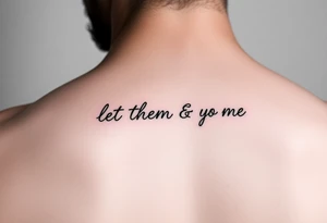 Fine line dainty cursive tattoo with the saying “let them & let me” tattoo idea