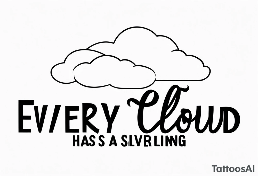 Every cloud has a silver lining tattoo idea