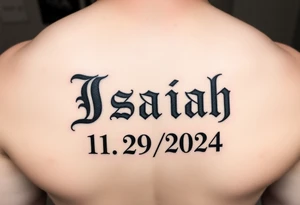 The name Isaiah in old english font and the date 11/29/2024 in Roman numerals tattoo idea