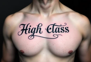lettering of high class with fancy flourish around it tattoo idea