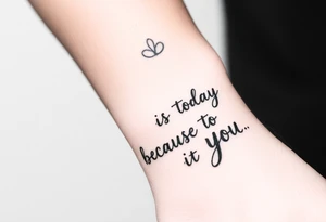 i am the man i am today because of you tattoo idea
