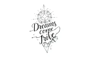Dreams come true tattoo idea