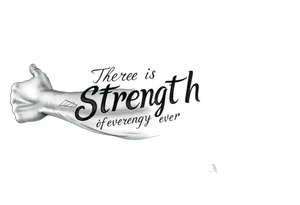 There is Strength in every struggle tattoo idea