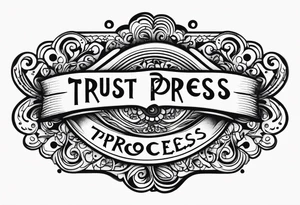 trust the process tattoo idea