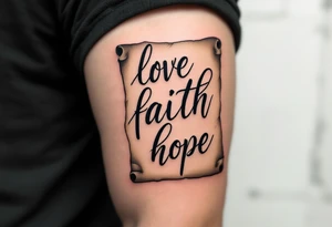 Tattoo with black calligraphy love faith hope on a parchment-scroll background in faded tan and beige tones. tattoo idea