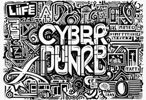 Life’s a mess in cyber punk writing tattoo idea