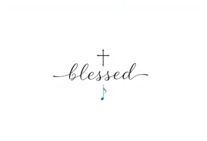 I need a fine line tattoo that has the word “blessed” going vertical and on the left side a cross and on the right side a music note tattoo idea