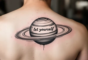 Minimalistic saturn planet, but the text «let yourself» is placed inside saturns rings tattoo idea