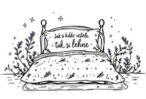 "Jak si kdo ustele, tak si lehne." — A cozy bed drawn in fine black linework, surrounded by delicate lavender accents and the quote on a pillow tag. tattoo idea