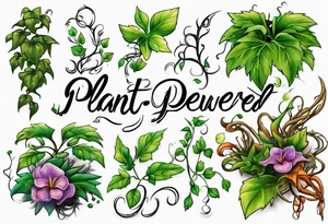 Words “Plant powered” with growing vines tattoo idea