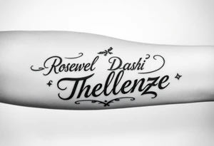 Combine the names rosela dashi and thellenze for a tattoo tattoo idea