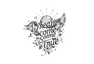 Dreams come true tattoo idea