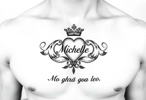 Claddagh placed on a man’s chest. Name Michelle placed between the heart and the crown. Irish rose and Celtic knot incorporated into the design. Mo ghrá go deo written at the very bottom. tattoo idea
