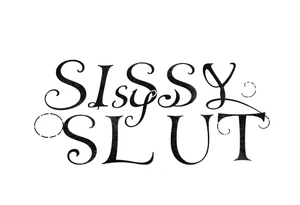 Slutty ass cheeks tattoo bold print large and tribal like design saying SISSY SLUT tattoo idea
