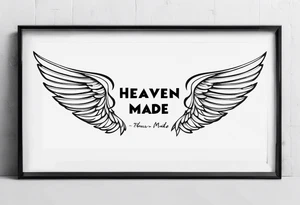 the words "Heaven Made" with angel wings on the side of the phrase tattoo idea