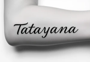 tattoo on forearm, using the name “Tatayana” For a father that lost his daughter tattoo idea