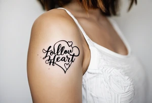 Follow  your heart tattoo idea