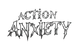 the words 
action beats anxiety with a cool desing tattoo idea