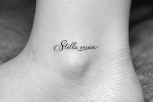 Stella erran, and then beautiful calligraphy cursive on the inner ankle and then beautiful calligraphy cursive on the inner ankle tattoo idea