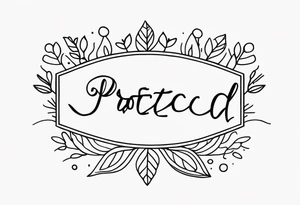 Thin words in a line that say: owned, loved, protected tattoo idea