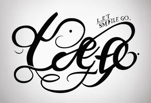 Elegant but simple design of the words Let Go tattoo idea