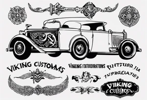 i want a tattoo of a viking and a old classic vintage car  and I want the words “Viking Customs” incorporated into the design tattoo idea