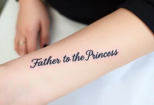 Father to the Princess tattoo idea