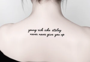 Young Rick Astley Dance and Never Gonna Give You Up text tattoo idea