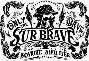 Only the brave survive a boxer with an inscription tattoo idea
