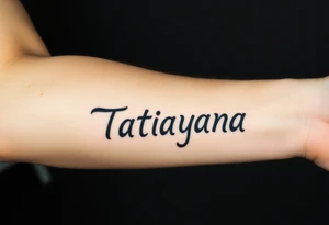 tattoo on forearm, using the name “Tatayana” For a father that lost his daughter tattoo idea