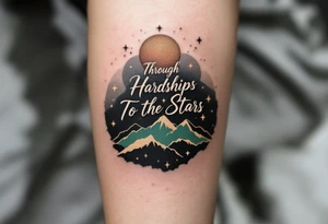 The phrase “Through Hardships To the Stars” flows in ink the color of rusted copper, rising over a dark green mountain range beneath a night sky. tattoo idea