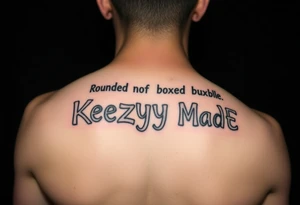 Rounded not boxed bubble graffiti style lettering  (KeezY MadE) tattoo idea