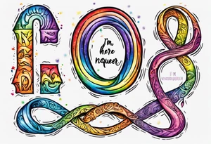 rainbow infinity symbol with the words "I'm Here, I'm Neuroqueer" tattoo idea