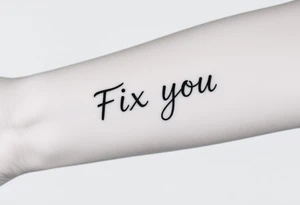 make a design with the title of the song Fix you by COldplay tattoo idea