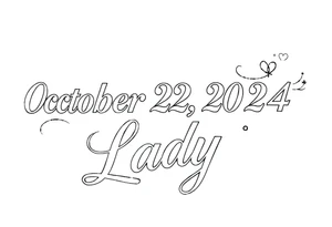 the date October 22, 2024. the name ‘Lady’. With salsa music elements. tattoo idea