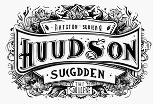 The name Hudson Sugden as a tattoo artist tattoo idea