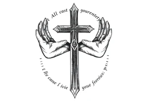 cast all your anxiety on him because he cares for you" with a cross and hands tattoo idea