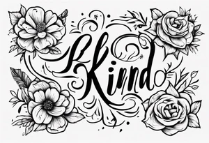Straight line lettering that says Be Kind…..of a Bitch tattoo idea